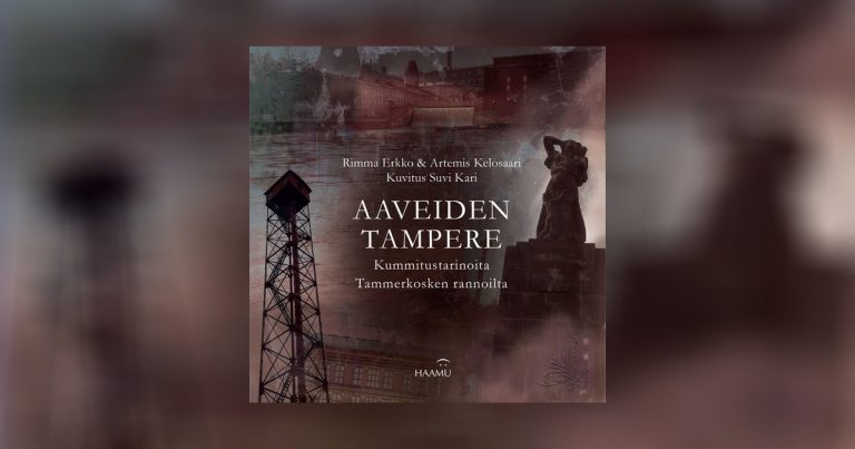 Tampereen kummistustarinat saivat oman kirjansa – Aaveiden Tampere ilmestyi